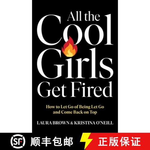 【3-4周达】精装 All the Cool Girls Get Fired: How to Let Go of Being Let Go and Come Back on Top [9781668067451]