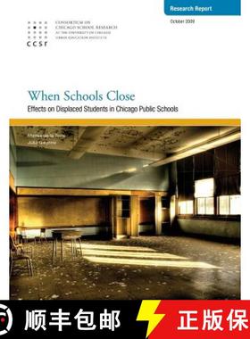 预订 When Schools Close: Effects on Displaced Students in Chicago Public Schools [9780981460482]