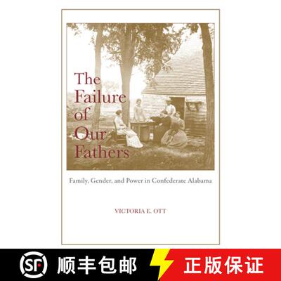 【3-4周达】精装 The Failure of Our Fathers – Family, Gender, and Power in Confederate Alabama [9780817321475]