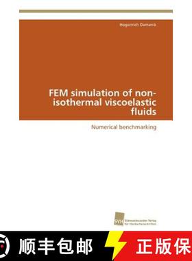 预订 FEM simulation of non-isothermal viscoelastic fluids [9783838127101]
