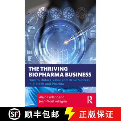 【3-4周达】The Thriving Biopharma Business: How to Unlock Value and Drive Success in Biotech and Pharma [9781032976211]