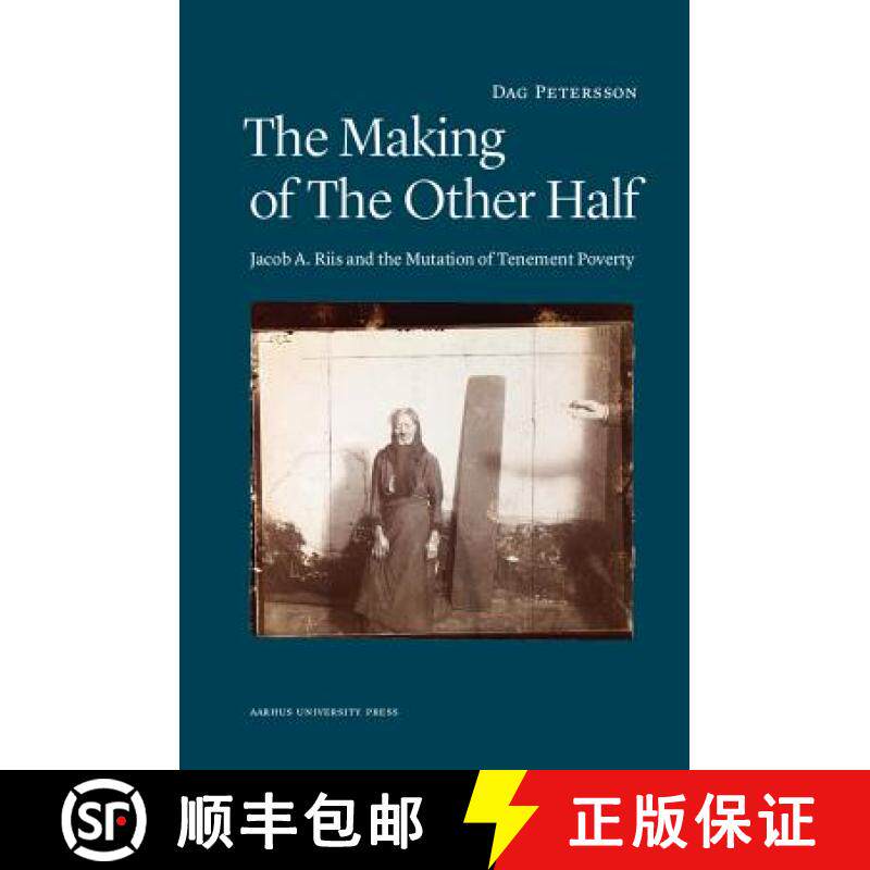 预订 The Making of the Other Half: Jacob A. Riis and the New Image of Tenement Poverty [9788771241648]