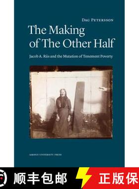预订 The Making of the Other Half: Jacob A. Riis and the New Image of Tenement Poverty [9788771241648]