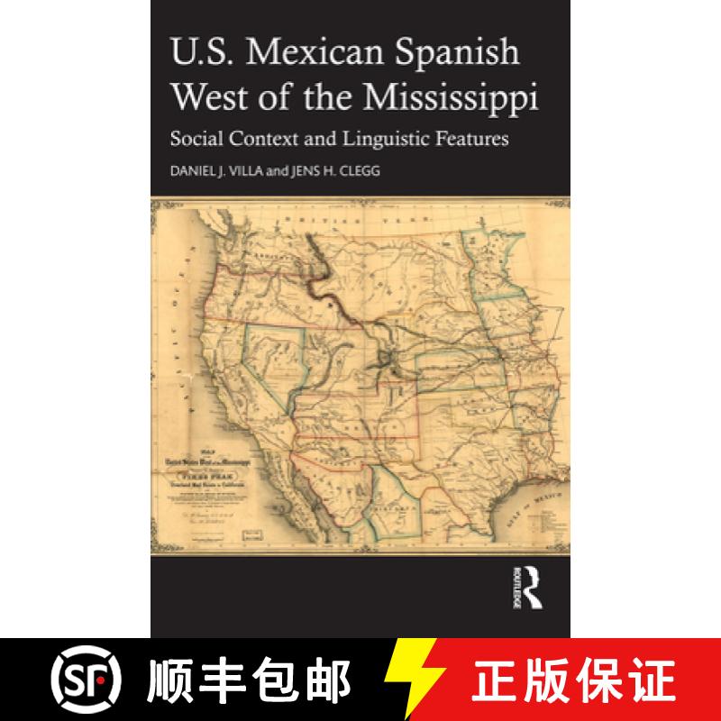 【3-4周达】U.S. Mexican Spanish West of the Mississippi: Social Context and Linguistic Features [9781032531526]