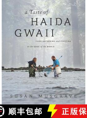 【3-4周达】A Taste of Haida Gwaii: Food Gathering and Feasting at the Edge of the World [9781770502161]
