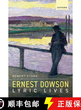 【3-4周达】Ernest Dowson: Lyric Lives [9780192884763]