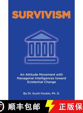 预订 Survivism: An Attitude Movement with Managerial Intelligences toward Existential Change [9798889606628]