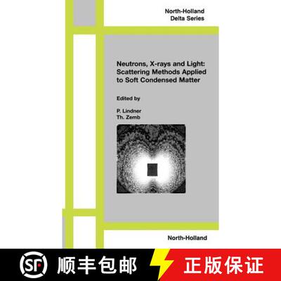 【3-4周达】精装 Neutrons, X-rays and Light: Scattering Methods Applied to Soft Condensed Matter [9780444511225]