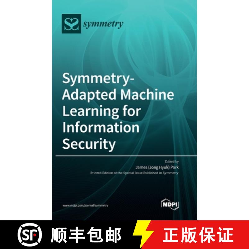 【2-3周达】Symmetry-Adapted Machine Learning for Information Security [9783039366422]