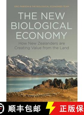 预订 The New Biological Economy: How New Zealanders Are Creating Value from the Land [9781869408886]
