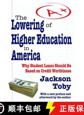 【3-4周达】The Lowering of Higher Education in America: Why Student Loans Should Be Based on Credit W... [9781138536654]