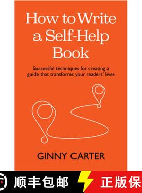 预订 How to Write a Self-Help Book : Successful techniques for creating a guide that transforms your ... [9781788604628]