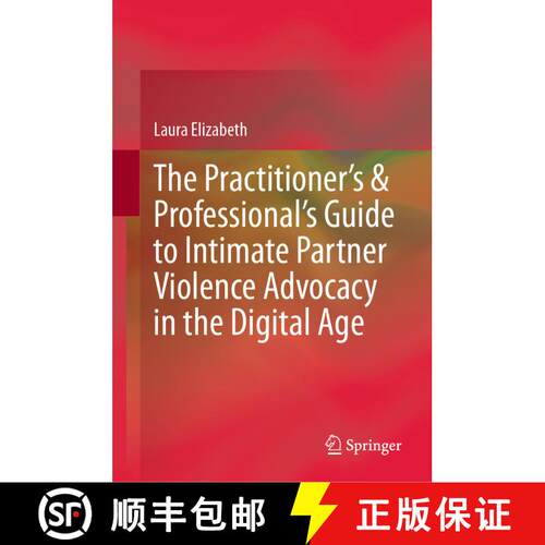 【3-4周达】精装 The Practitioner’s & Professional’s Guide to Intimate Partner Violence Advocacy in ... [9783031876073]