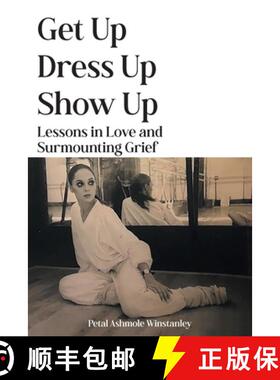 【3-4周达】Get Up, Dress Up, Show Up: Lessons in Love and Surmounting Grief [9781803818108]