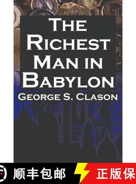预订 The Richest Man in Babylon: George S. Clason's Bestselling Guide to Financial Success: Saving Mo... [9781615890422]