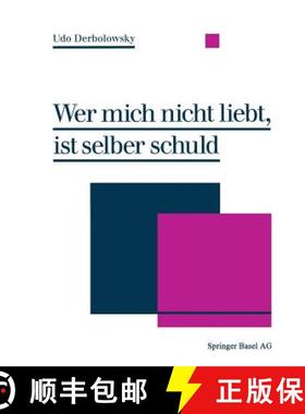 【3-4周达】Wer Mich Nicht Liebt, Ist Selber Schuld: Psychopädie -- Ein Ratgeber Zur Praktischen Lebe... [9783034856324]