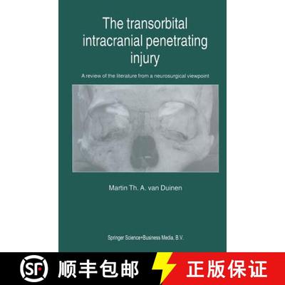 【3-4周达】The Transorbital Intracranial Penetrating Injury: A review of the literature from a neuros... [9789401059114]