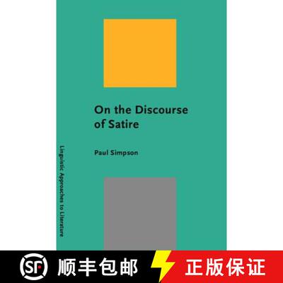 【3-4周达】On the Discourse of Satire: Towards a stylistic model of satirical humour [9789027233349]