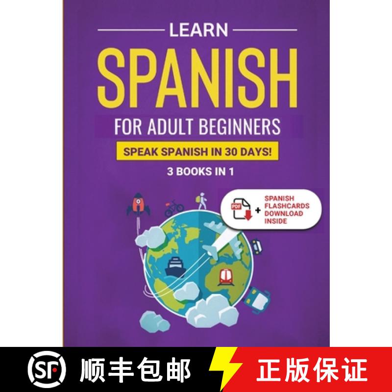 【2-3周达】Learn Spanish For Adult Beginners: 3 Books in 1: Speak Spanish In 30 Days! [9798987545829]