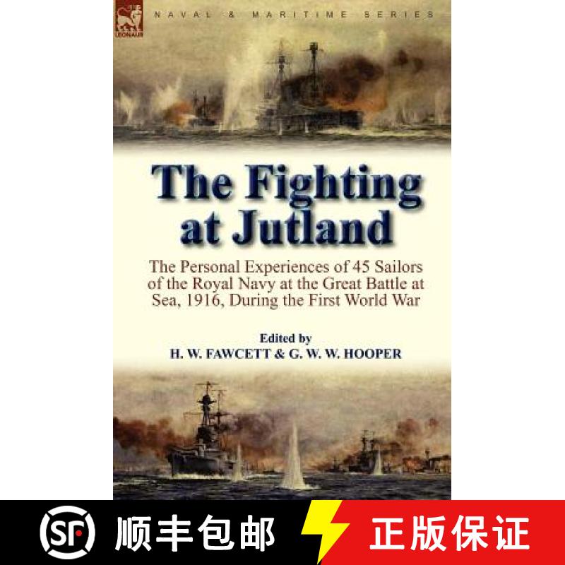 【2-3周达】The Fighting at Jutland: The Personal Experiences of 45 Sailors of the Royal Navy at the G... [9780857064219]