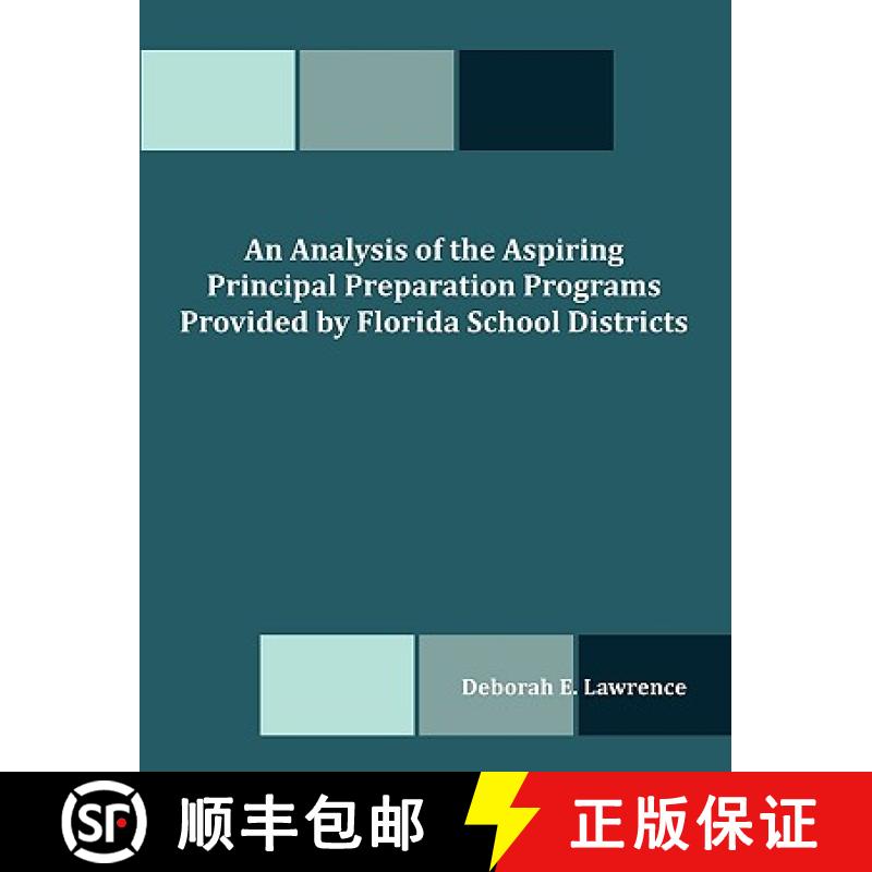 【2-3周达】An Analysis of the Aspiring Principal Preparation Programs Provided by Florida School Dist... [9781599423081]