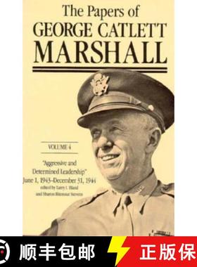 【3-4周达】Papers of George Catlett Marshall: Aggressive and Determined Leadership, June 1, 1943-Dece... [9780801853685]