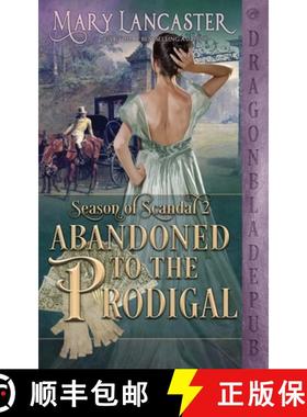 【3-4周达】Abandoned to the Prodigal (Season of Scandal Book 2) [9781953455031]