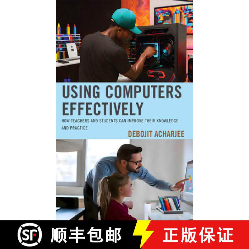 预订 Using Computers Effectively : How Teachers and Students Can Improve Their Knowledge and Practice [9781475868791]