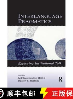 【3-4周达】Interlanguage Pragmatics : Exploring Institutional Talk [9780805848908]