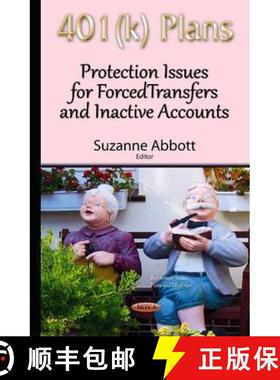 【3-4周达】401(k) Plans: Protection Issues for Forced Transfers and Inactive Accounts [9781634825986]