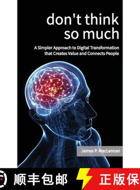 【3-4周达】Don't Think So Much: A Simpler Approach to Digital Transformation that Creates Value and C... [9781951071028]