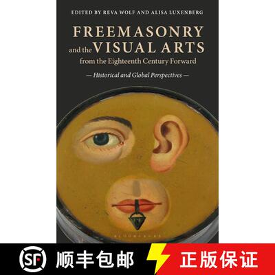 【3-4周达】Freemasonry and the Visual Arts from the Eighteenth Century Forward: Historical and Global... [9781501366925]