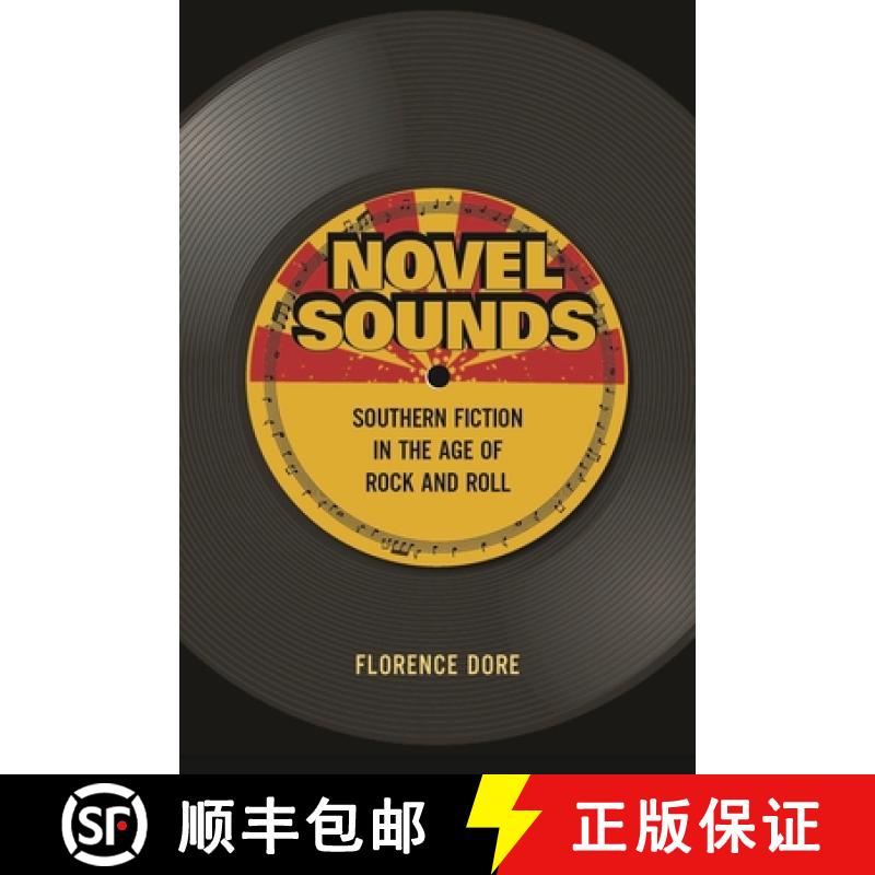 【3-4周达】Novel Sounds: Southern Fiction in the Age of Rock and Roll [9780231185233]