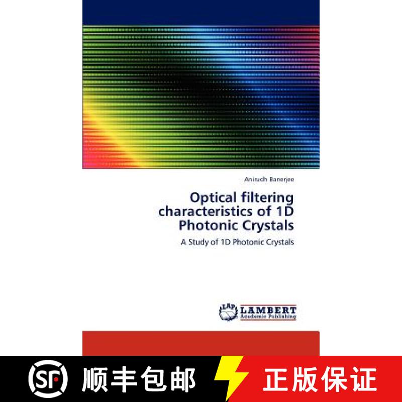 预订 Optical filtering characteristics of 1D Photonic Crystals [9783847375791]