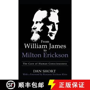 【3-4周达】From William James to Milton Erickson: The Care of Human Consciousness [9781480891630]