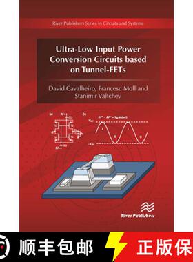 【3-4周达】Ultra-Low Input Power Conversion Circuits Based on Tunnel-Fets [9788770043915]
