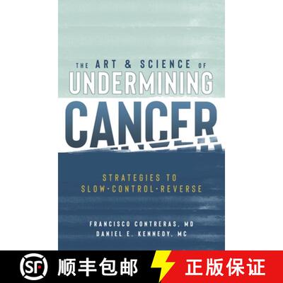 【3-4周达】The Art & Science of Undermining Cancer: Strategies to Slow, Control, Reverse [9781953552990]