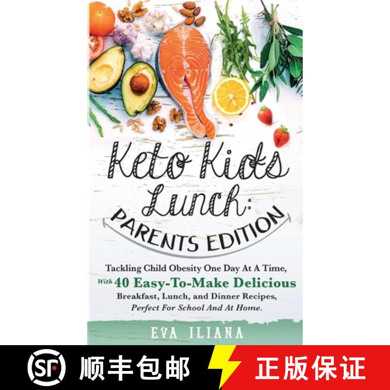 【3-4周达】Keto Kids Lunch Parents Edition: Tackling Child Obesity One Day at a Time, With 40 Easy-To... [9781989805046]图片