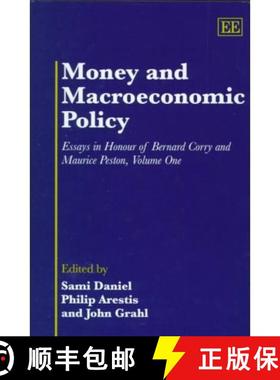 【3-4周达】Money and Macroeconomic Policy: Essays in Honour of Bernard Corry and Maurice Peston, Volu... [9781858985787]