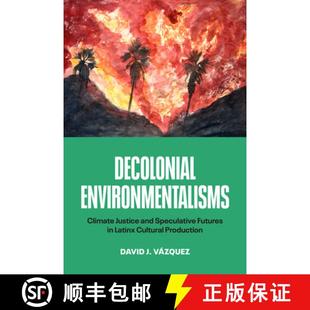 Environmentalisms and Decolonial Cultural 9781477331903 Latinx Climate 4周达 Futures Speculative Justice P...