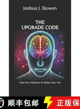 【3-4周达】The Upgrade Code: Hack Your Software & Master Your Life [9798991895910]