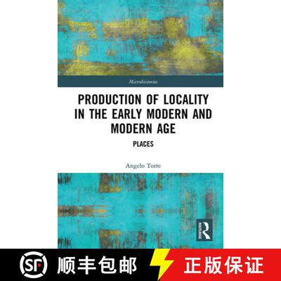 【3-4周达】精装 Production of Locality in the Early Modern and Modern Age: Places [9781138313705]