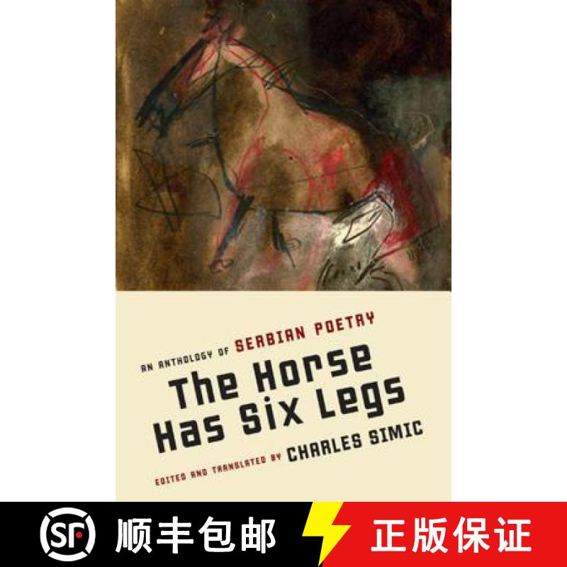 【3-4周达】The Horse Has Six Legs: An Anthology of Serbian Poetry [9781555975579]