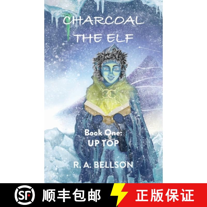 【3-4周达】Charcoal the Elf - Book One: UP TOP: a novel for all ages [9798991042208]