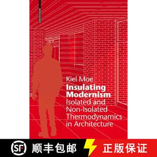 【3-4周达】Insulating Modernism: Isolated and Non-Isolated Thermodynamics in Architecture [9783038215394]
