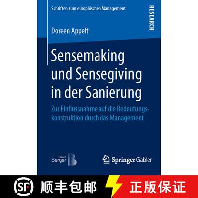 【3-4周达】Sensemaking und Sensegiving in der Sanierung : Zur Einflussnahme auf die Bedeutungskonstru... [9783658129477]