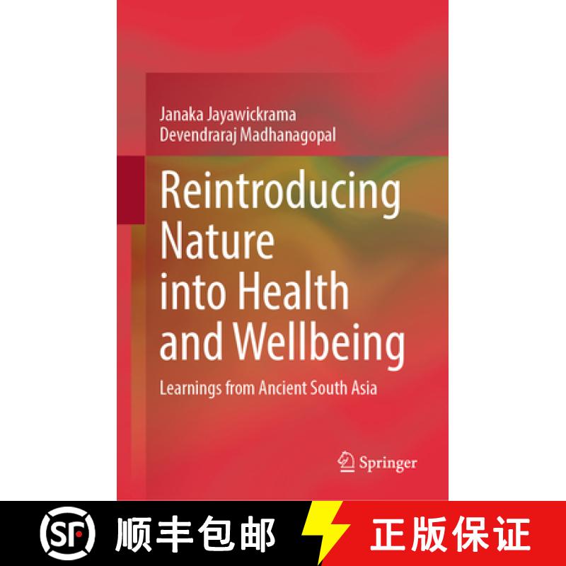 【3-4周达】Reintroducing Nature Into Health and Wellbeing: Learnings from Ancient South Asia [9789819630899]