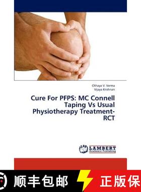 预订 Cure For PFPS: MC Connell Taping Vs Usual Physiotherapy Treatment- RCT [9783846532621]