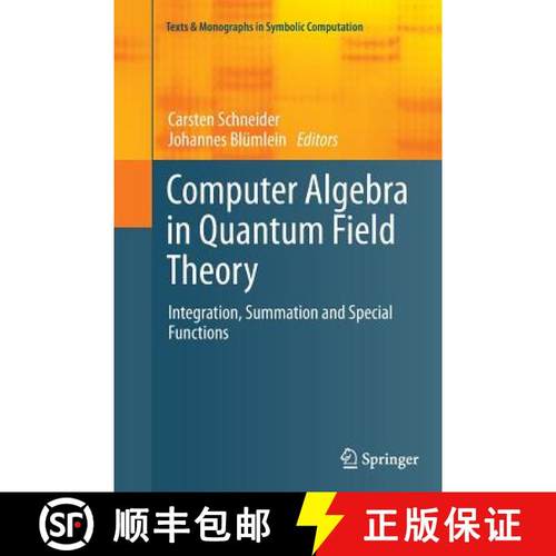 【3-4周达】Computer Algebra in Quantum Field Theory : Integration, Summation and Special Functions [9783709148495]