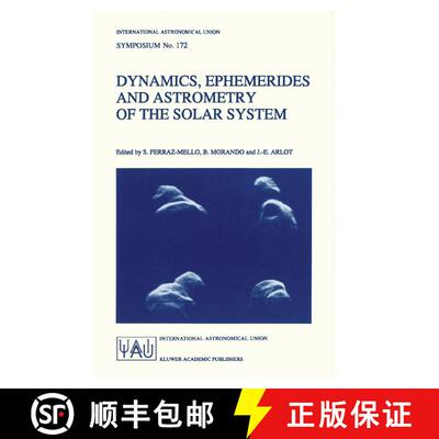 【3-4周达】Dynamics, Ephemerides and Astrometry of the Solar System [9780792340843]